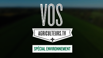 VosAgriculteurs.tv – Spécial environnement